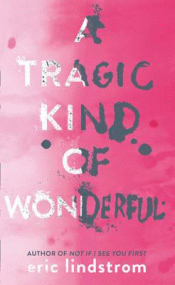 A Tragic Kind of Wonderful
