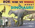 Boy, Were We Wrong About Dinosaurs!