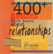 400+ Questions Kids Have About Relationships