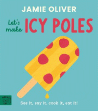 Let’s Make Icy Poles Board Book