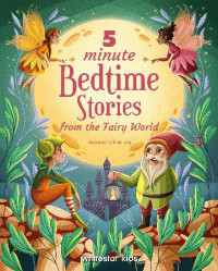 5 Minute Bedtime Stories from the Fairy World