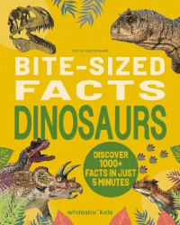 Bite-Sized Facts Dinosaurs