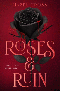 Roses and Ruin